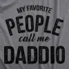 My Favorite People Call Me Daddio Men's T Shirt sold by Crazy Dog T-Shirts