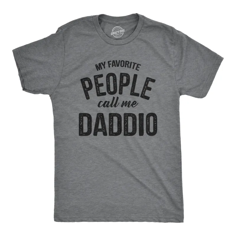 My Favorite People Call Me Daddio Men's T Shirt sold by Crazy Dog T-Shirts