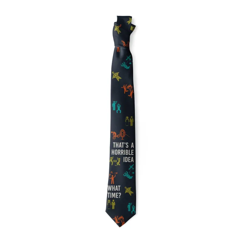 That's A Horrible Idea What Time Neck Tie Tie sold by Crazy Dog T-Shirts