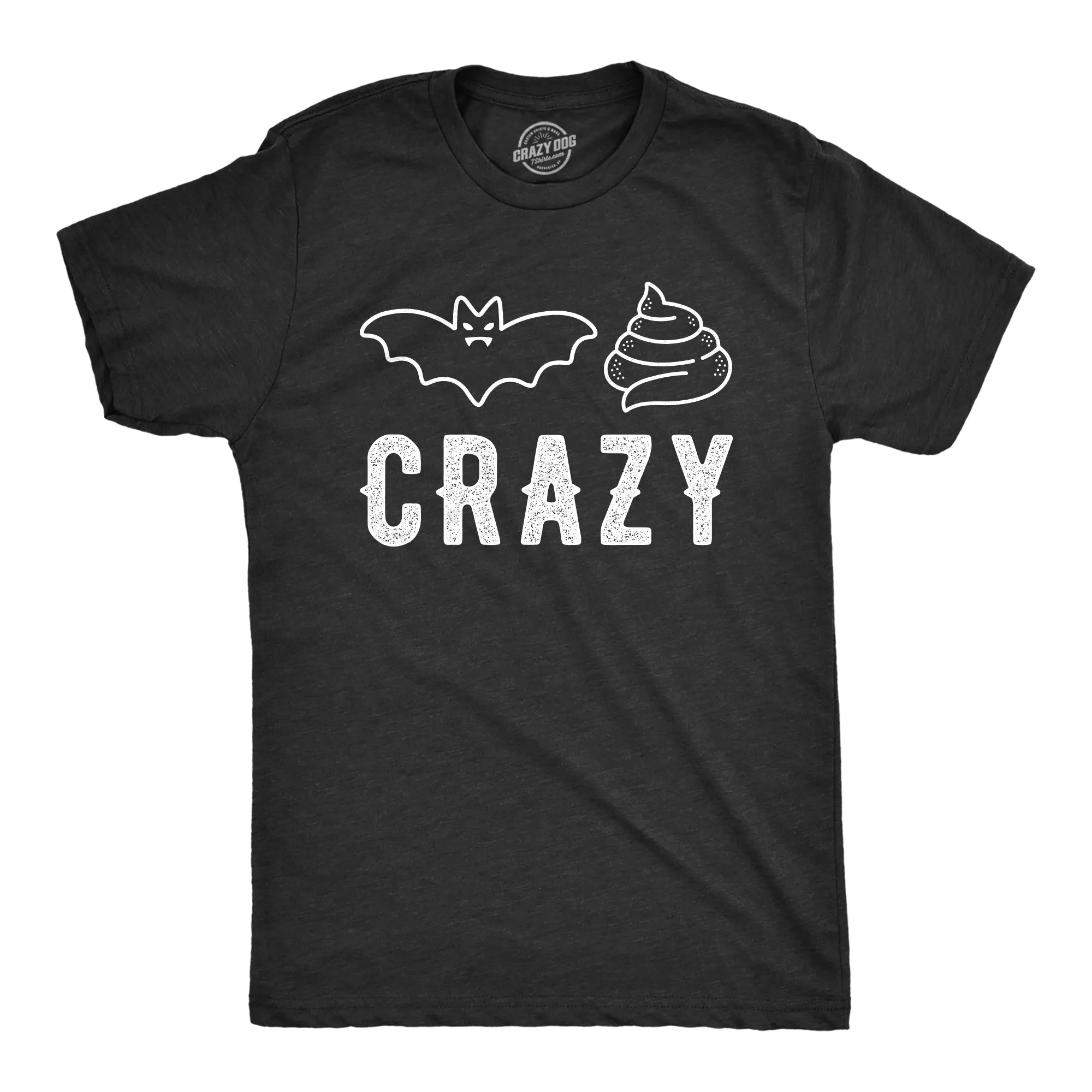 Bat Shit Crazy Men's T Shirt sold by Crazy Dog T-Shirts