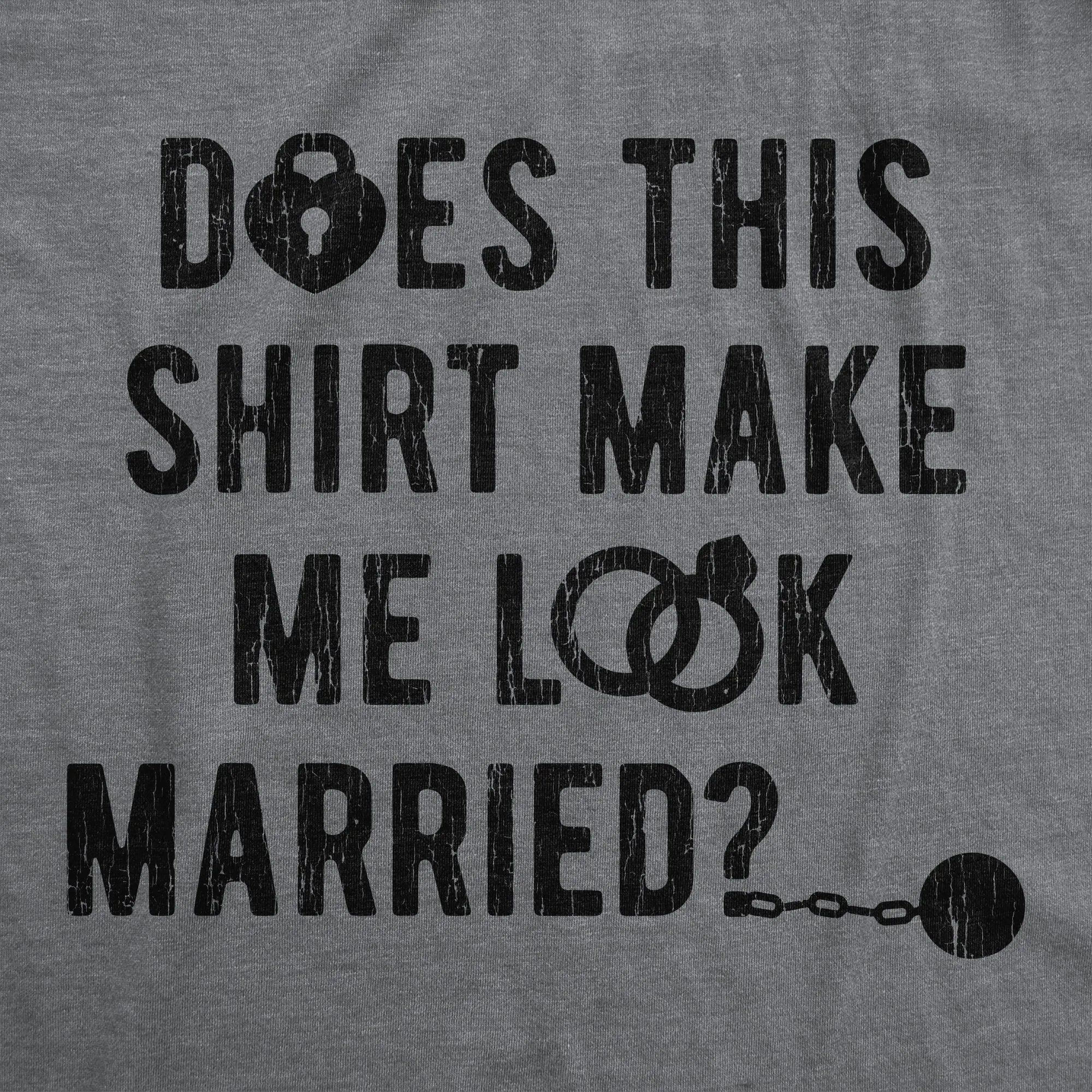 Deos This Shirt Make Me Look Married? Men's T Shirt sold by Crazy Dog T-Shirts product image thumbnail 2