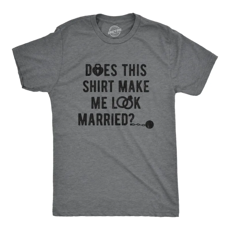 Deos This Shirt Make Me Look Married? Men's T Shirt sold by Crazy Dog T-Shirts
