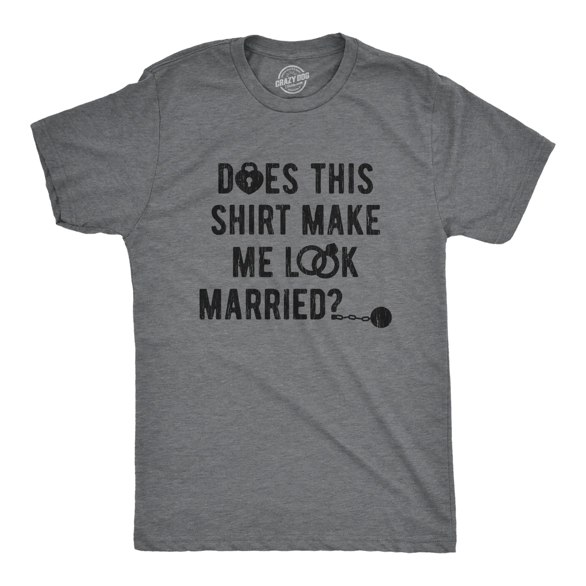 Deos This Shirt Make Me Look Married? Men's T Shirt sold by Crazy Dog T-Shirts