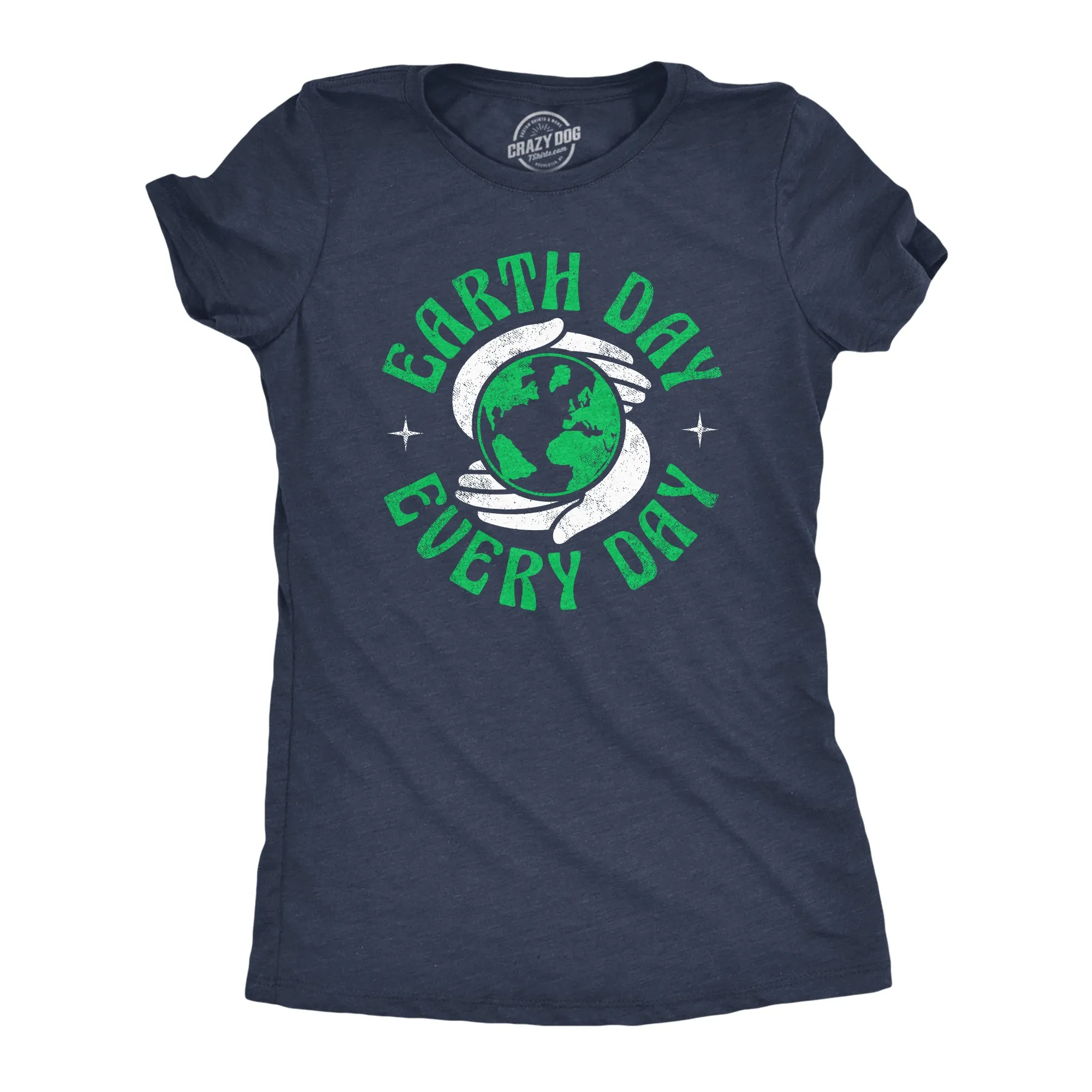 Earth Day Every Day Women's T Shirt sold by Crazy Dog T-Shirts