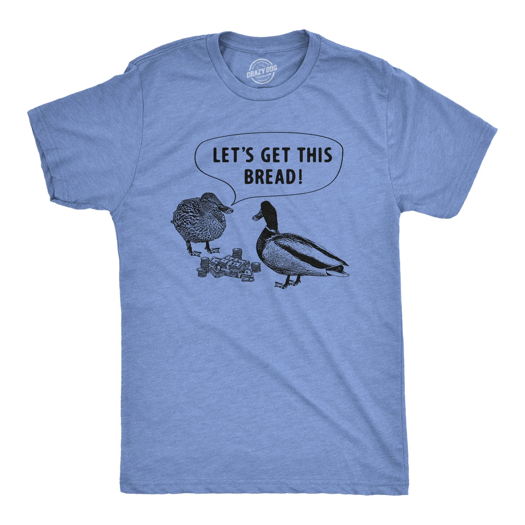Lets Get This Bread Men's T Shirt sold by Crazy Dog T-Shirts