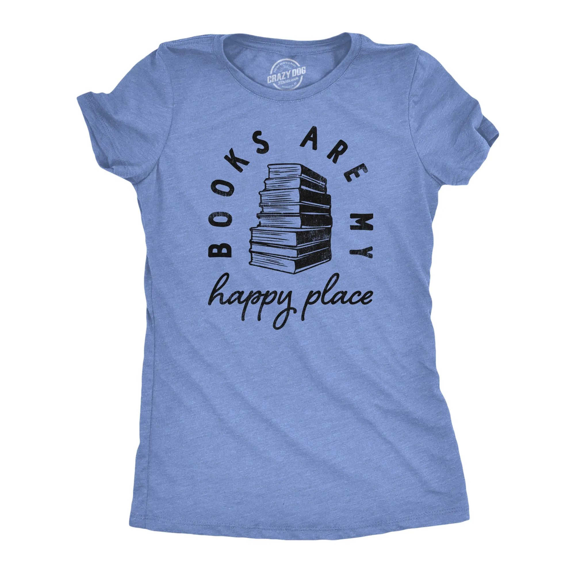 Books Are My Happy Place Women's T Shirt sold by Crazy Dog T-Shirts