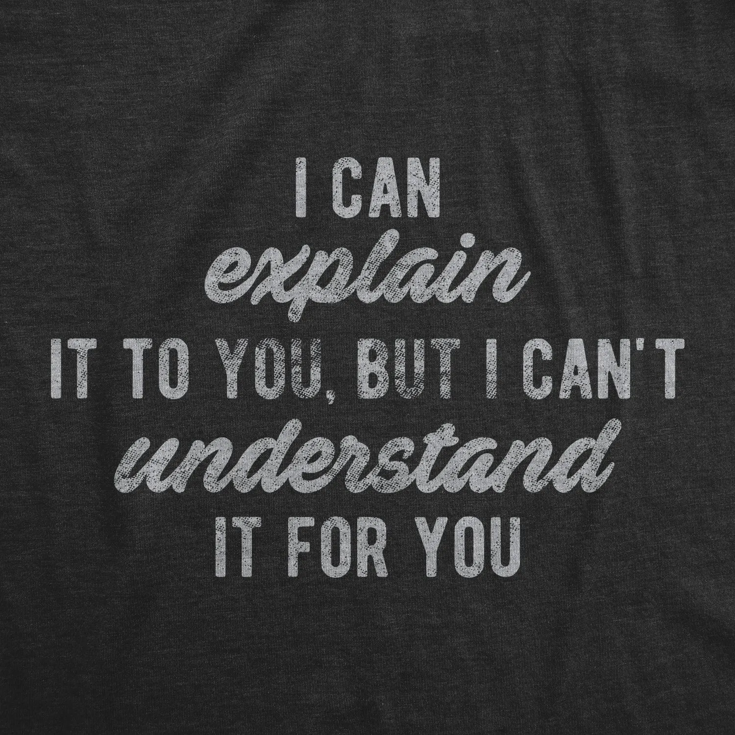 I Can't Understand It For You Women's T Shirt sold by Crazy Dog T-Shirts product image thumbnail 2
