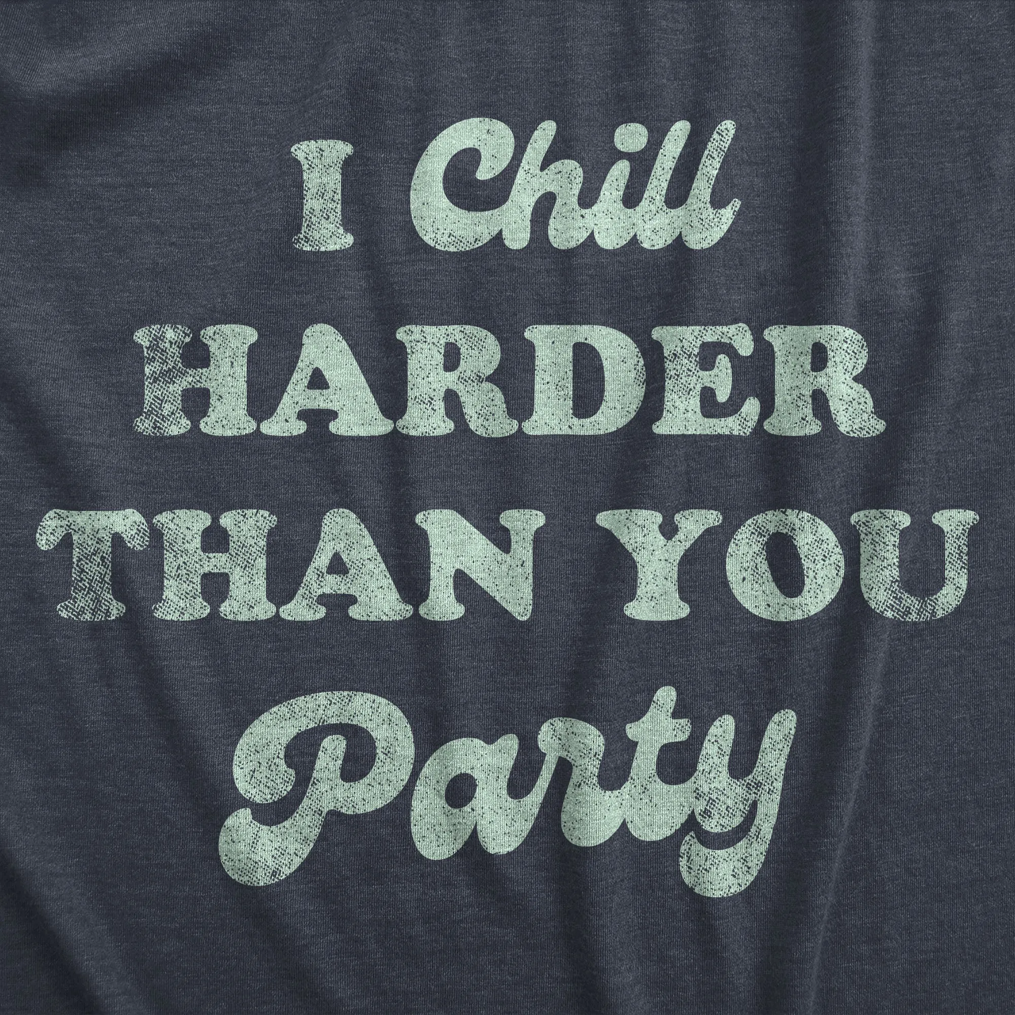 I Chill Harder Than You Party Men's T Shirt sold by Crazy Dog T-Shirts product image thumbnail 2