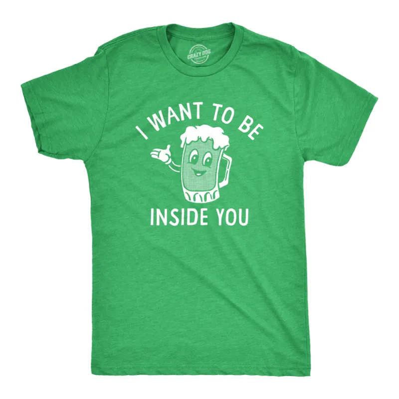 I Want To Be Inside You Beer Men's T Shirt sold by Crazy Dog T-Shirts