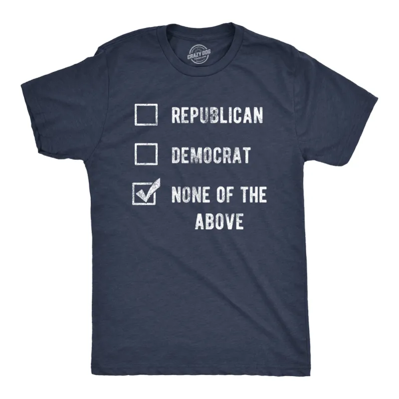 Voting Ballot None Of The Above Men's T Shirt sold by Crazy Dog T-Shirts