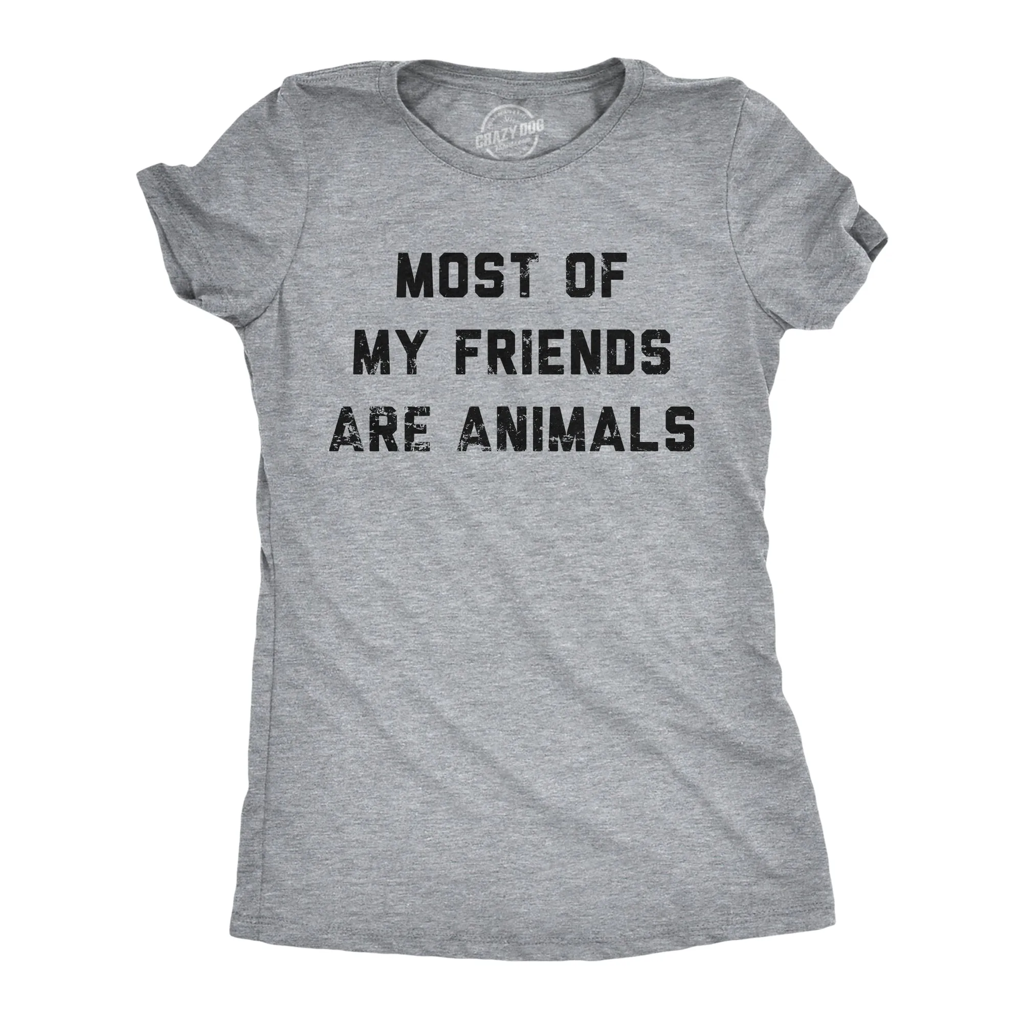 Most Of My Friends Are Animals Women's T Shirt sold by Crazy Dog T-Shirts