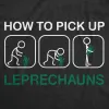 How To Pick Up Leprechauns Women's T Shirt sold by Crazy Dog T-Shirts