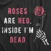 Roses Are Red Inside Im Dead Women's T Shirt sold by Crazy Dog T-Shirts