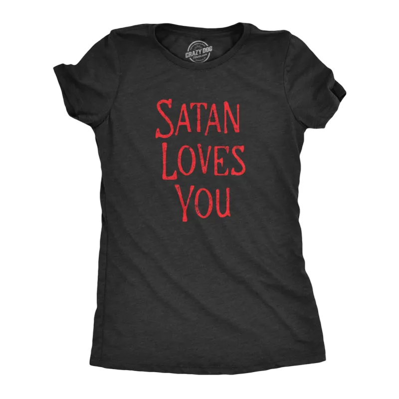 Satan Loves You Women's T Shirt sold by Crazy Dog T-Shirts