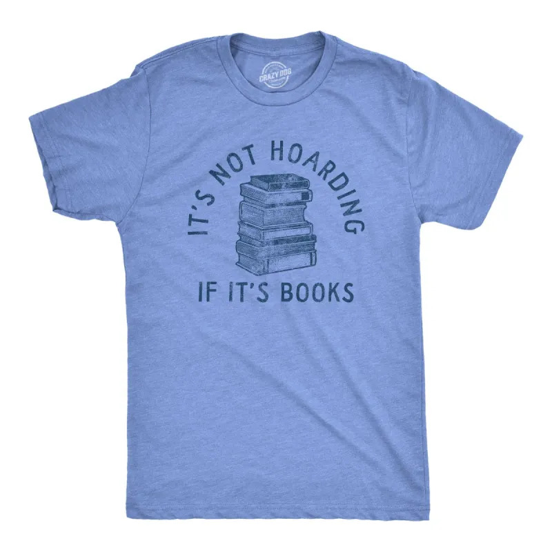 Its Not Hoarding If Its Books Men's T Shirt sold by Crazy Dog T-Shirts