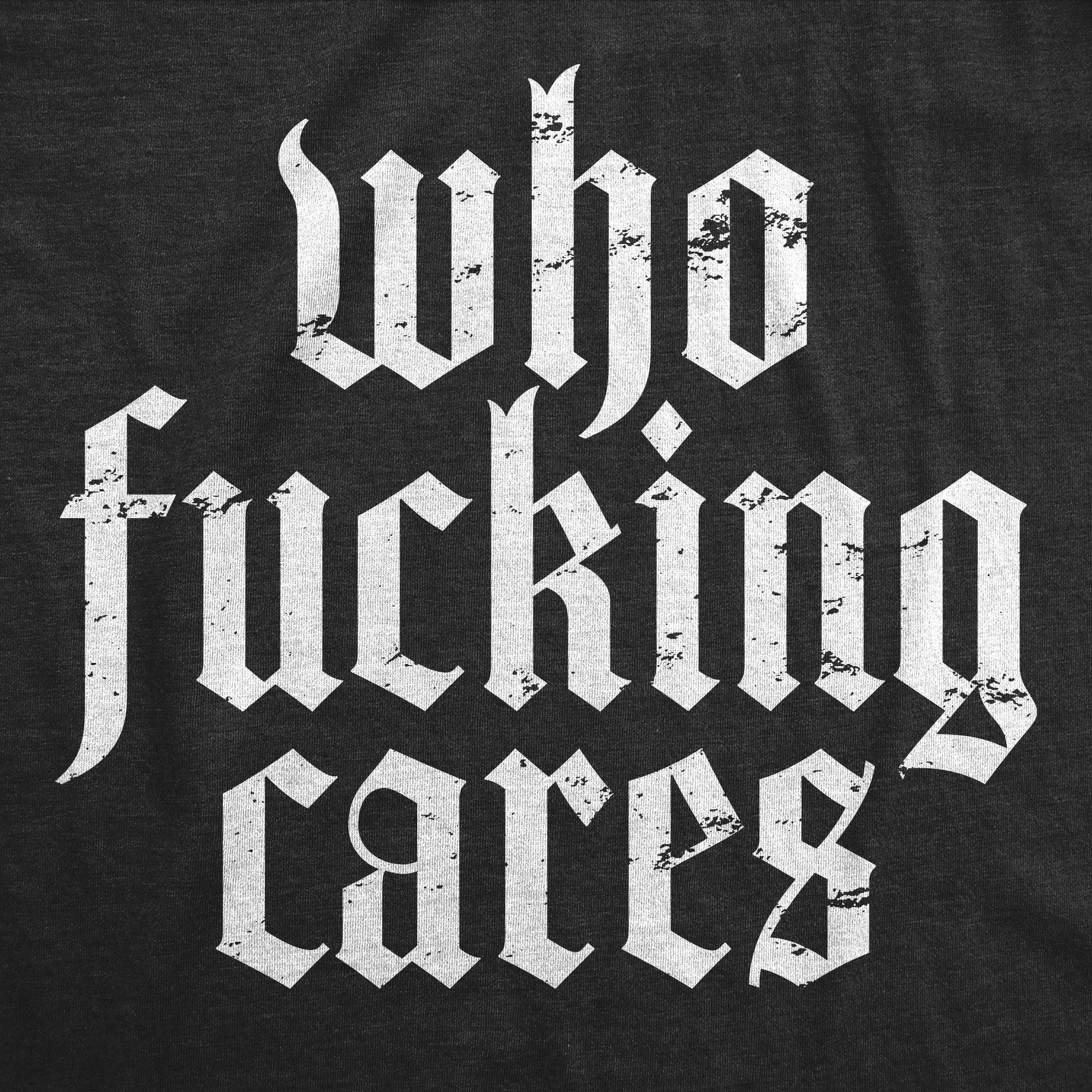 Who Fucking Cares Men's T Shirt sold by Crazy Dog T-Shirts product image thumbnail 2