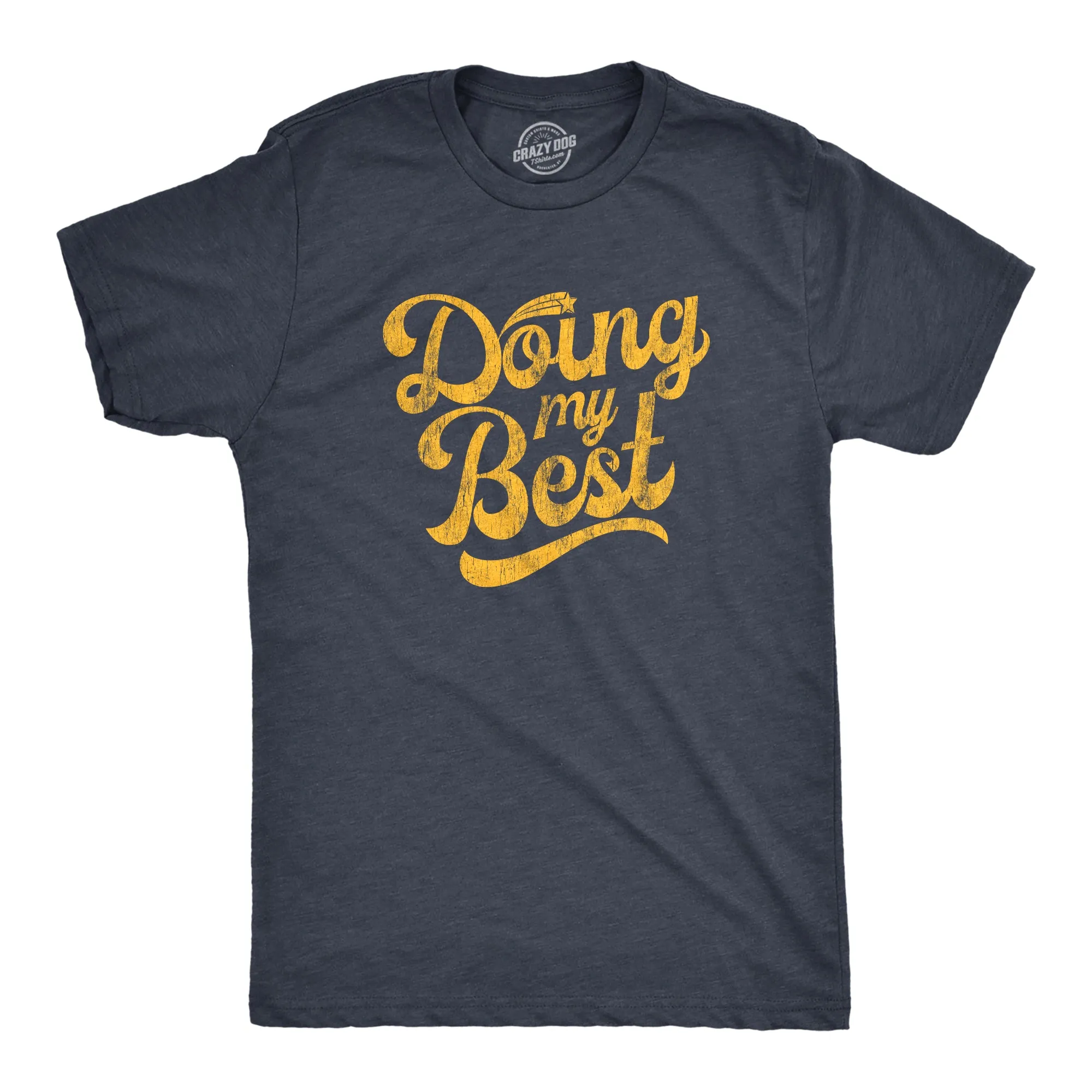 Doing My Best Men's T Shirt sold by Crazy Dog T-Shirts