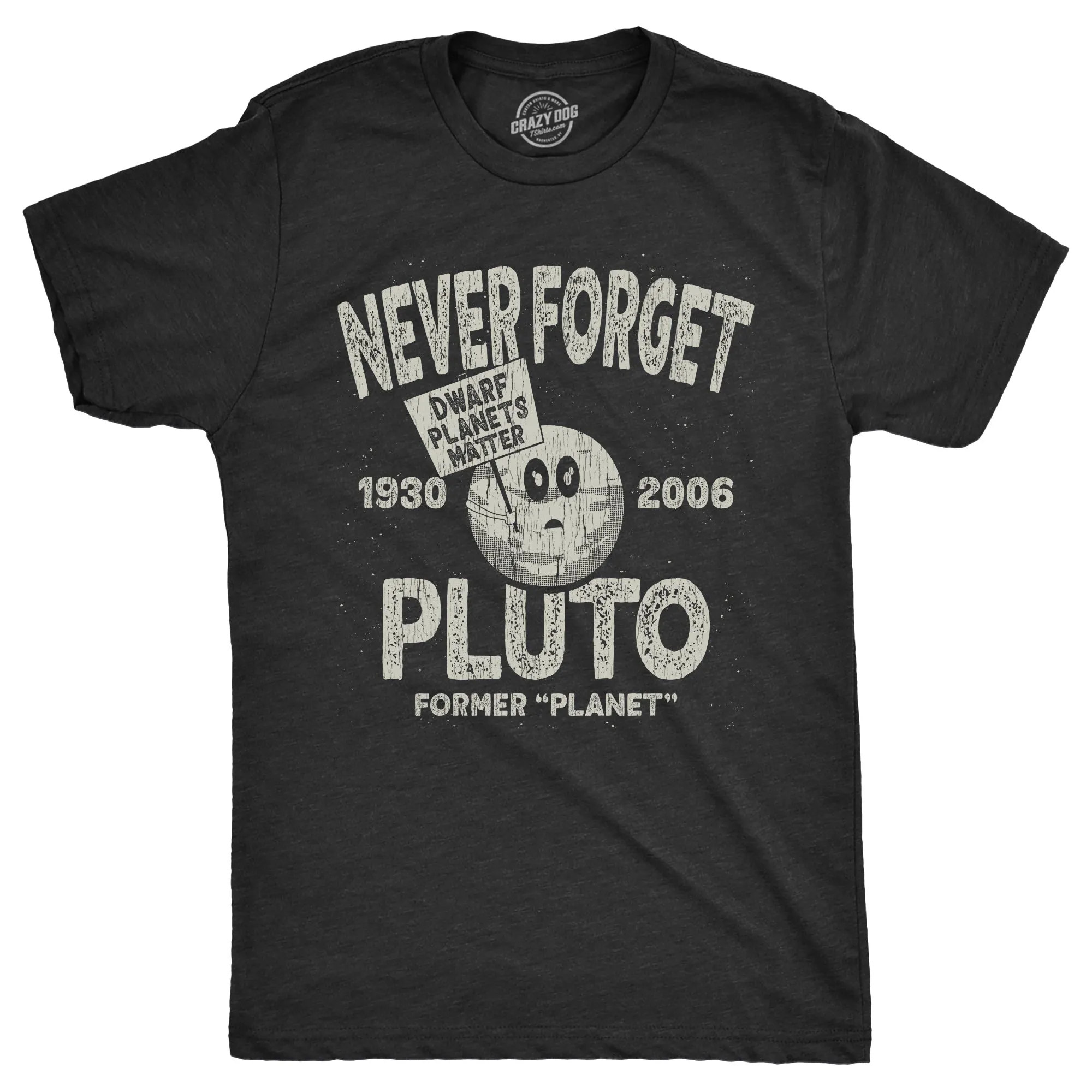 Never Forget Pluto Men's T Shirt sold by Crazy Dog T-Shirts