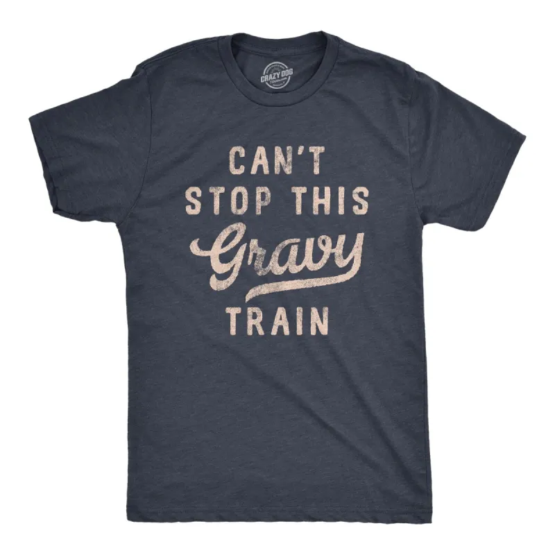 Cant Stop This Gravy Train Men's T Shirt sold by Crazy Dog T-Shirts