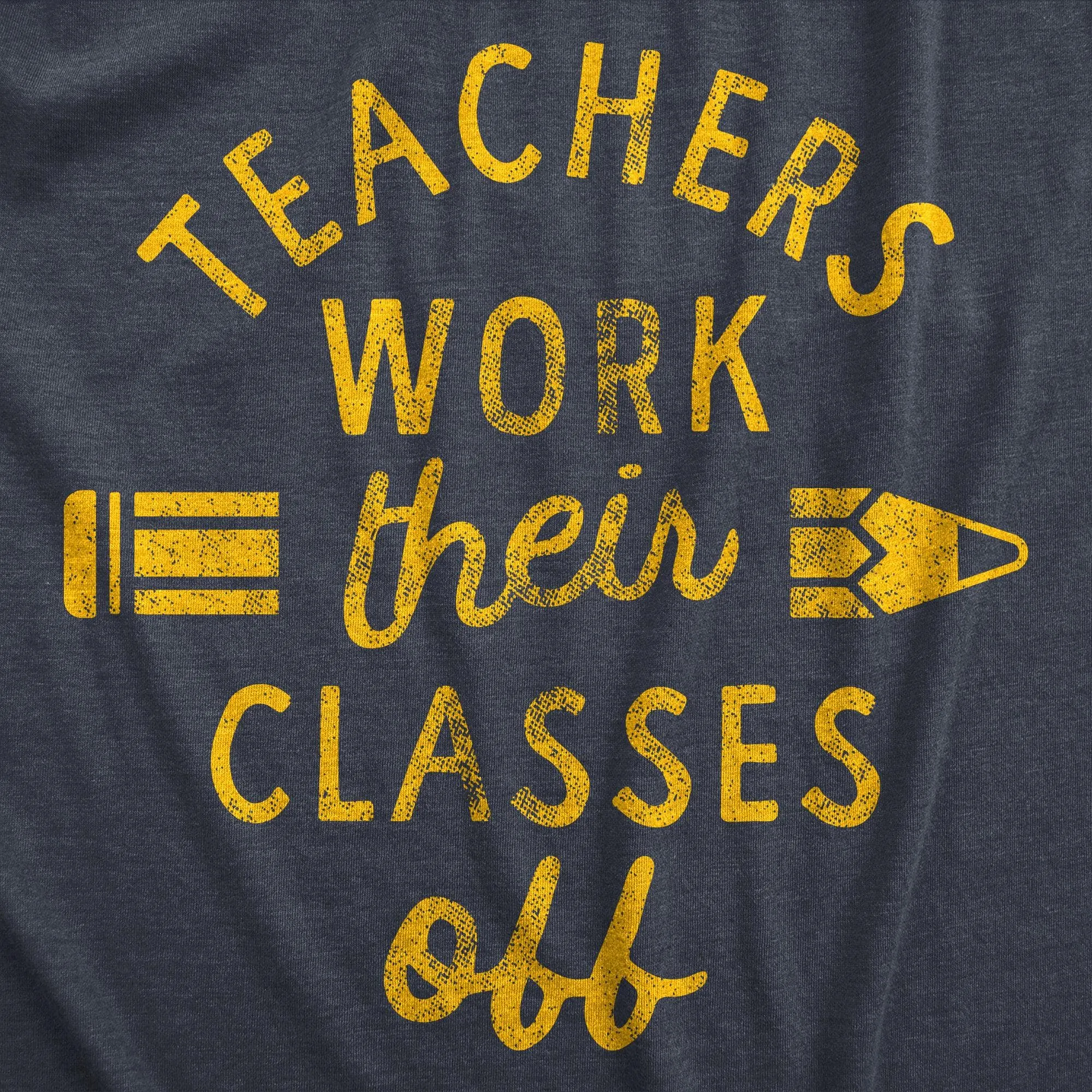 Teachers Work Their Classes Off Women's T Shirt sold by Crazy Dog T-Shirts product image thumbnail 2