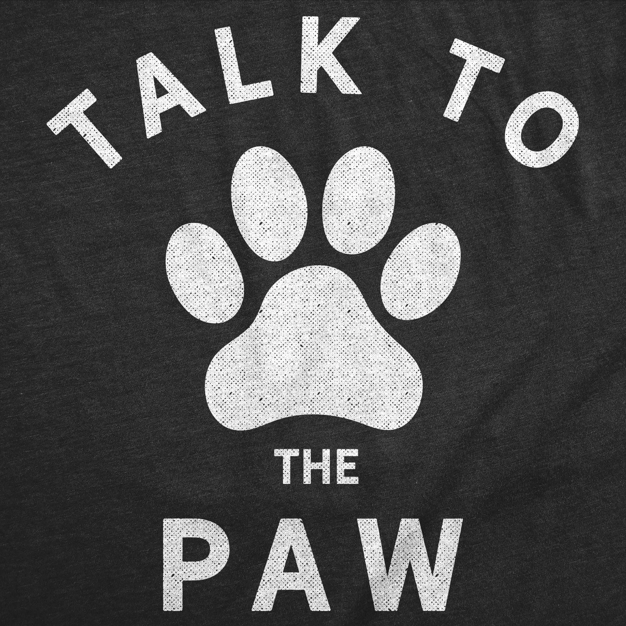 Talk To The Paw Women's T Shirt sold by Crazy Dog T-Shirts product image thumbnail 2