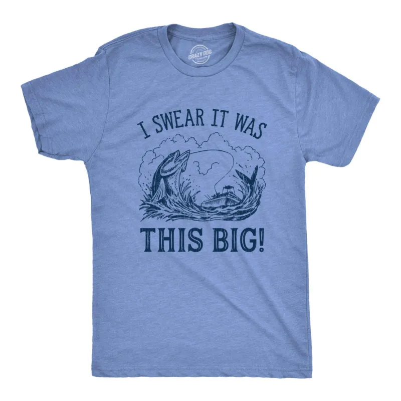 I Swear It Was This Big Men's T Shirt sold by Crazy Dog T-Shirts
