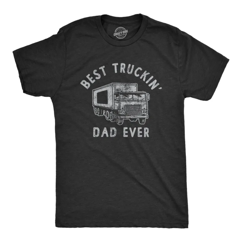 Best Truckin Dad Ever Men's T Shirt sold by Crazy Dog T-Shirts