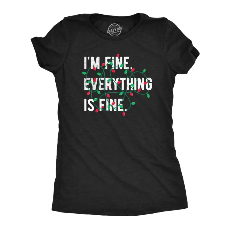 Im Fine Everything Is Fine Women's T Shirt sold by Crazy Dog T-Shirts