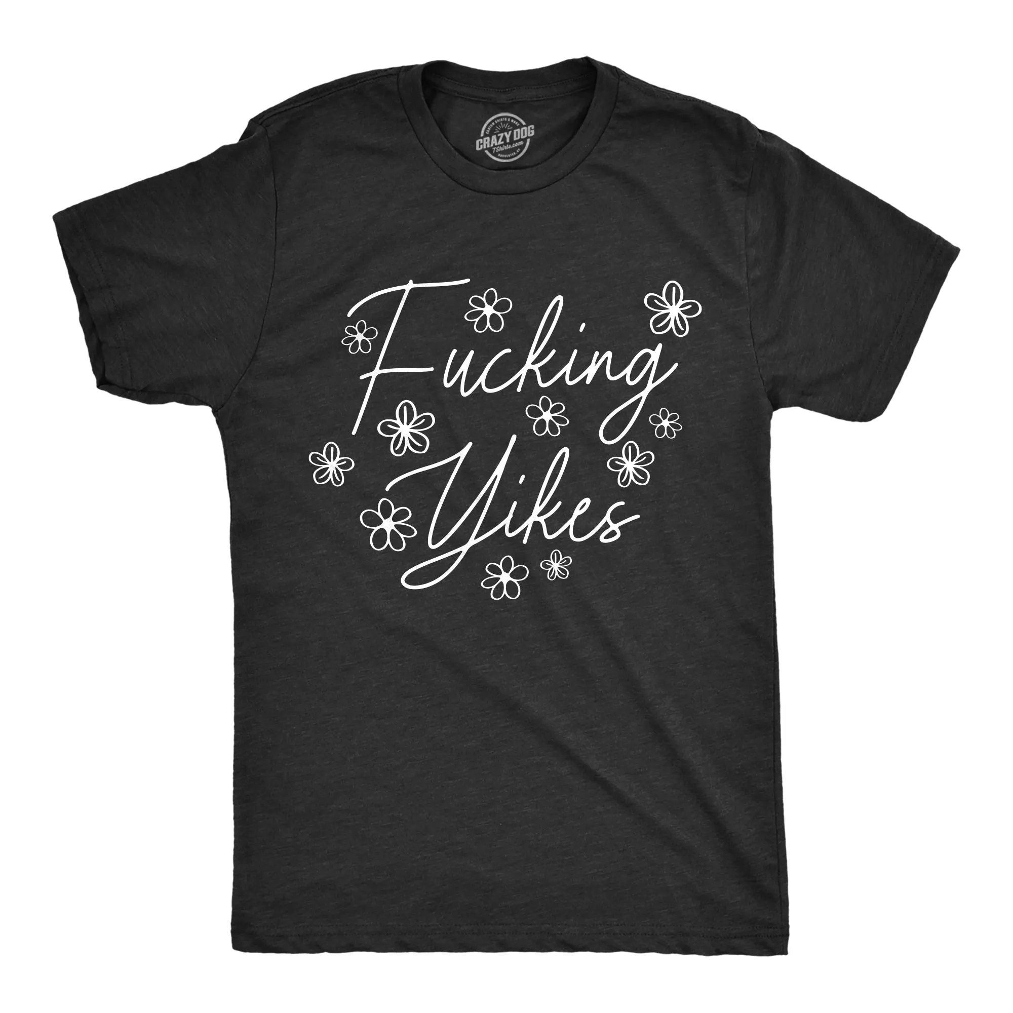 Fucking Yikes Men's T Shirt sold by Crazy Dog T-Shirts