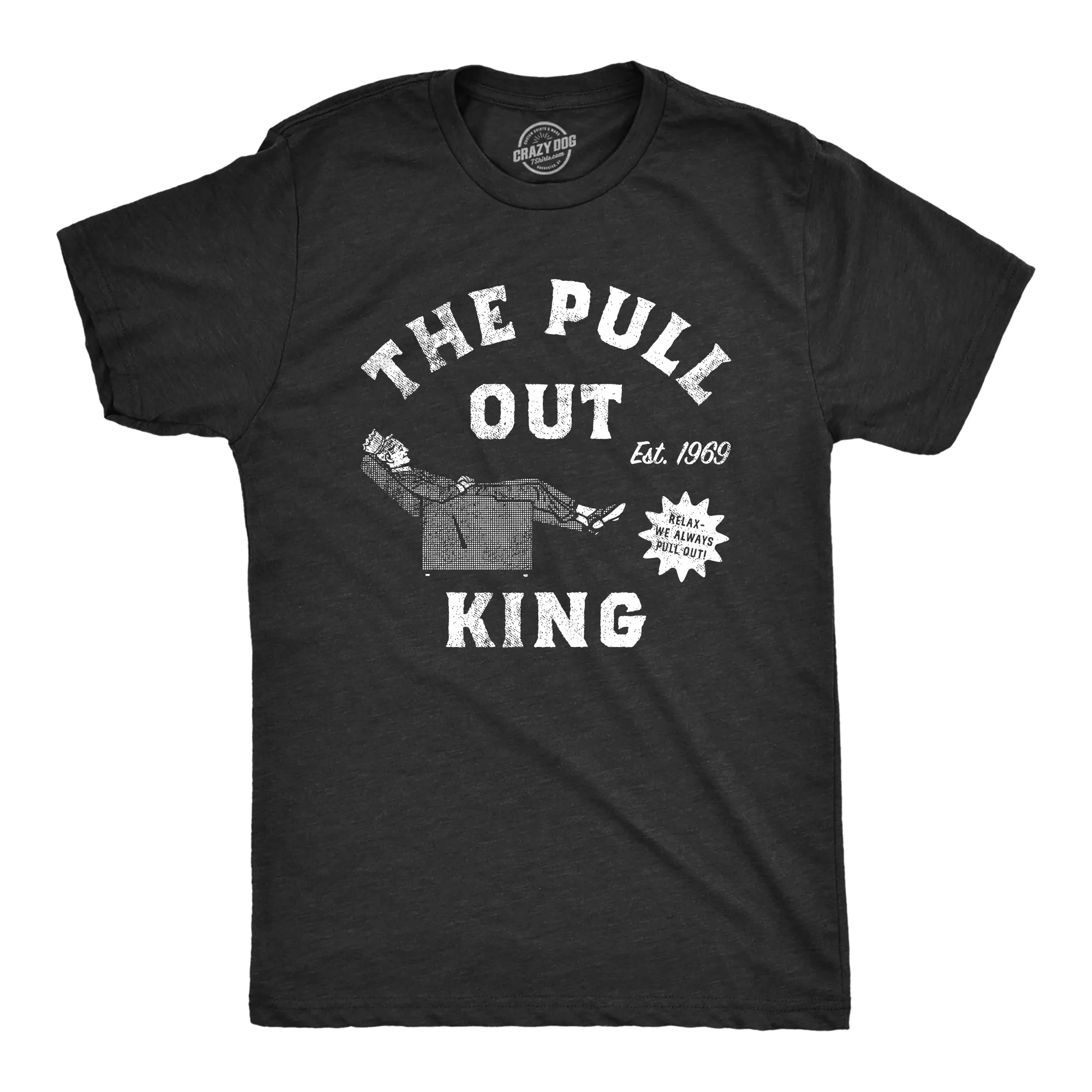 The Pull Out King Men's T Shirt sold by Crazy Dog T-Shirts