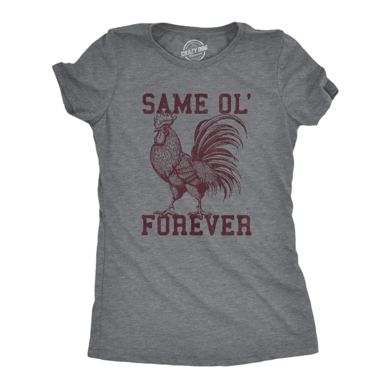 Same Ol Cock Forever Women's T Shirt sold by Crazy Dog T-Shirts