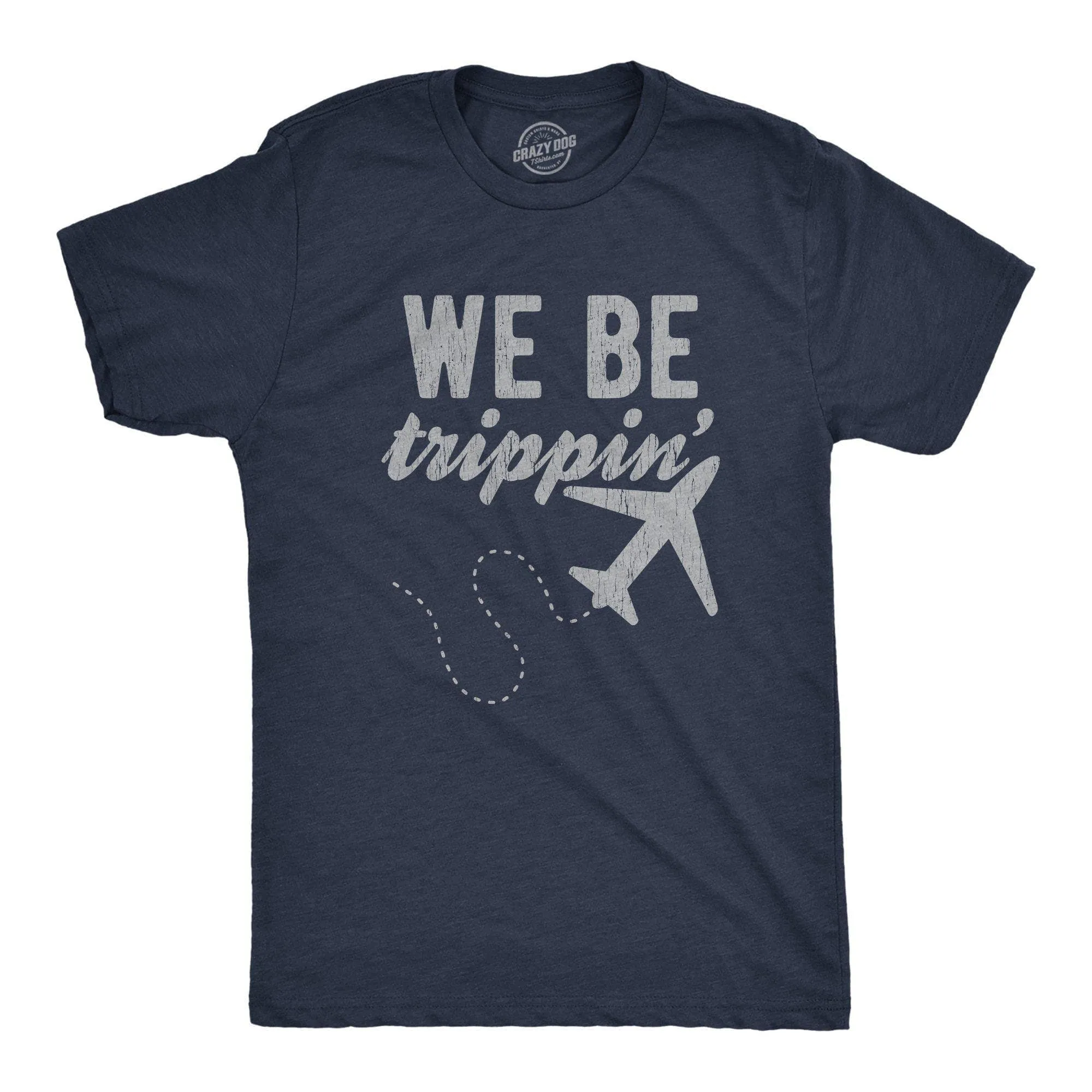 We Be Trippin' Men's T Shirt sold by Crazy Dog T-Shirts