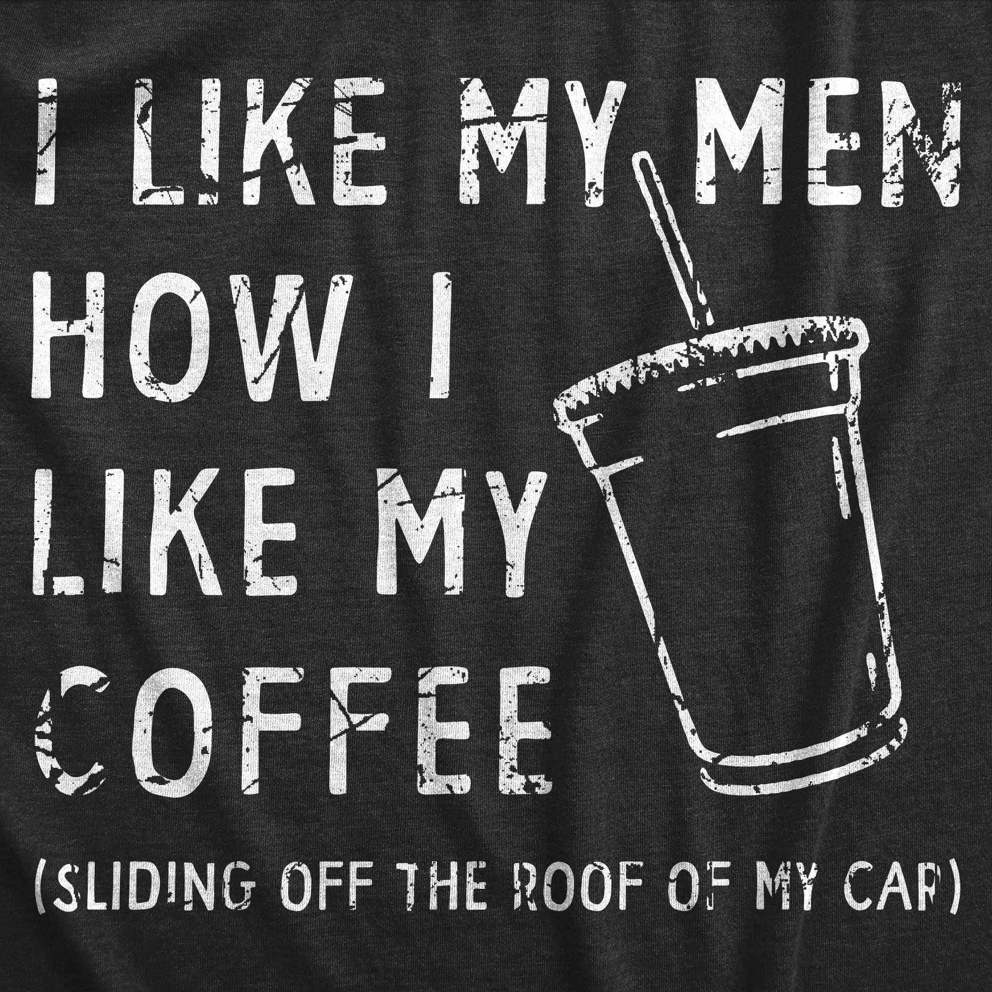I Like My Men How I Like My Coffee Women's T Shirt sold by Crazy Dog T-Shirts product image thumbnail 2