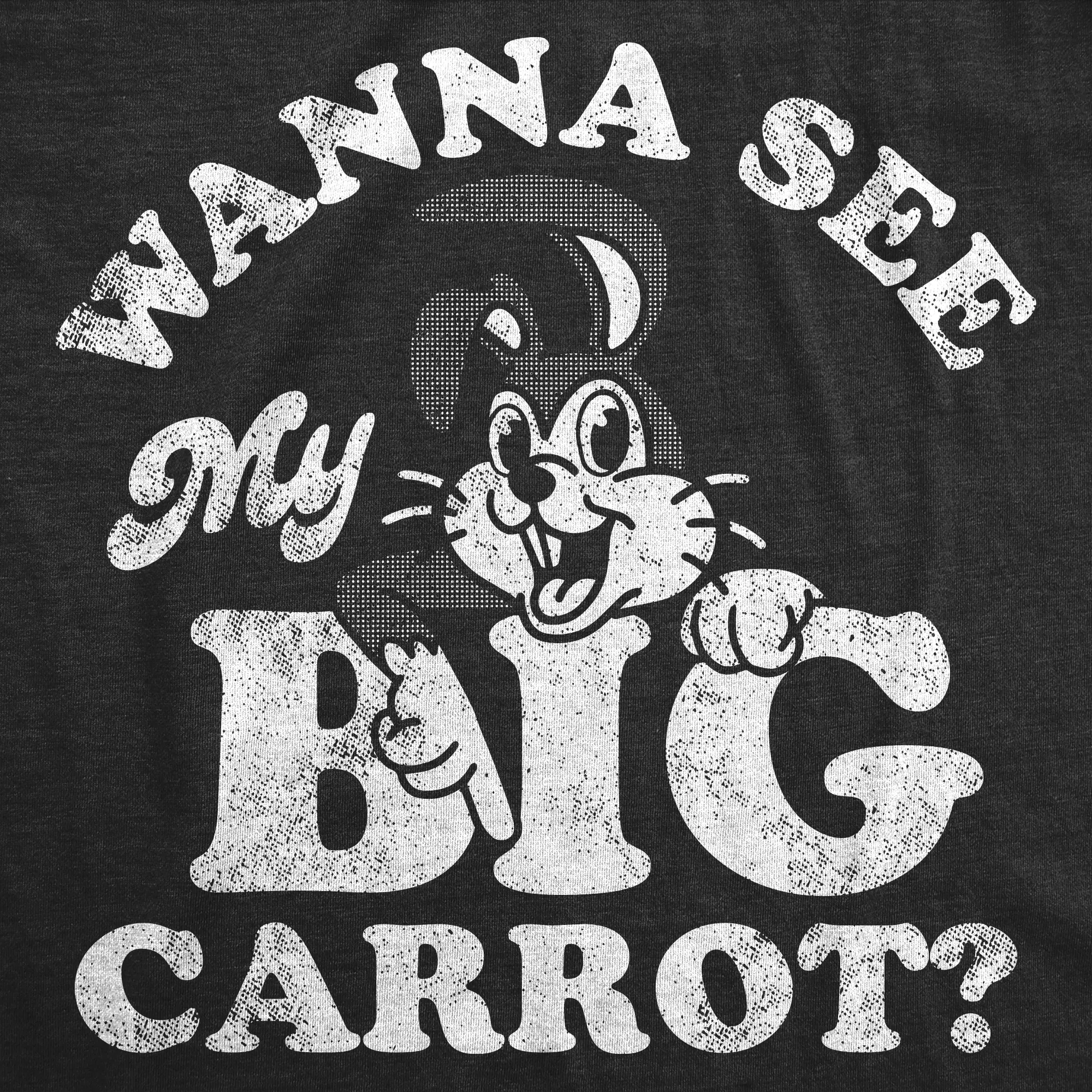 Wanna See My Big Carrot Men's T Shirt sold by Crazy Dog T-Shirts product image thumbnail 2
