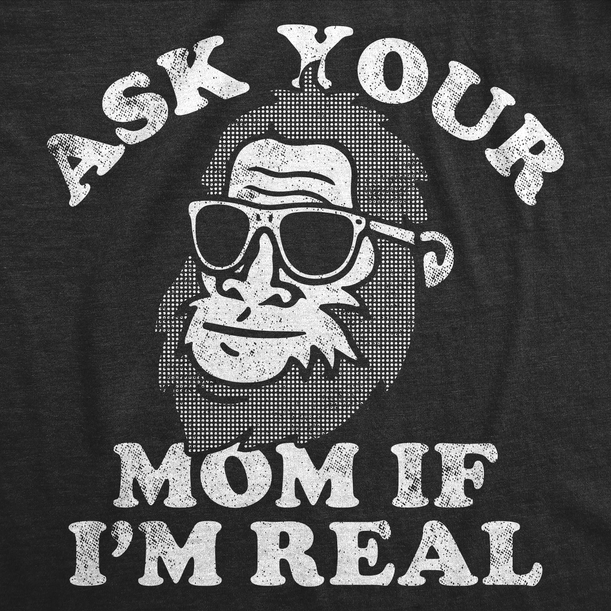Ask Your Mom If Im Real Bigfoot Men's T Shirt sold by Crazy Dog T-Shirts product image thumbnail 2