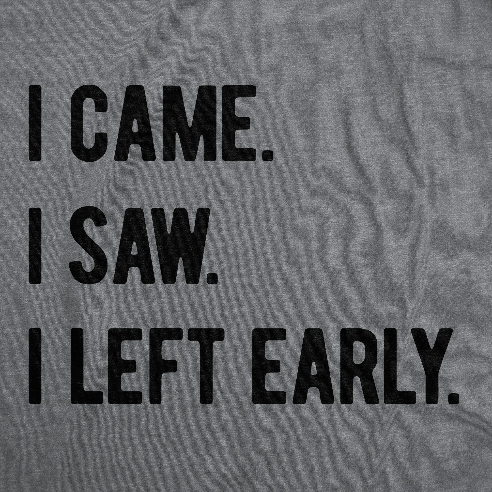 I Came I Saw I Left Early Women's T Shirt sold by Crazy Dog T-Shirts product image thumbnail 2