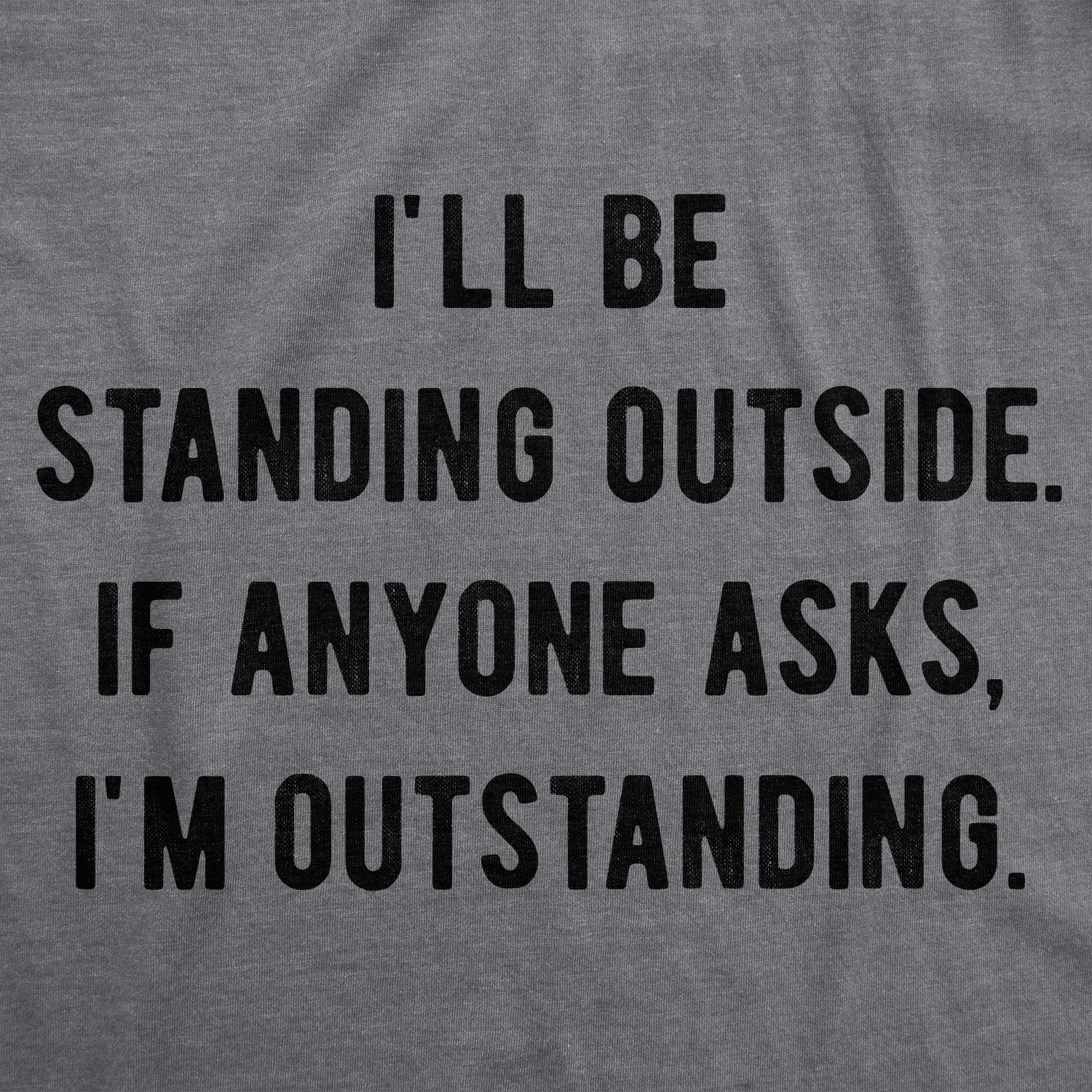 If Anyone Asks I'm Outstanding Men's T Shirt sold by Crazy Dog T-Shirts product image thumbnail 2