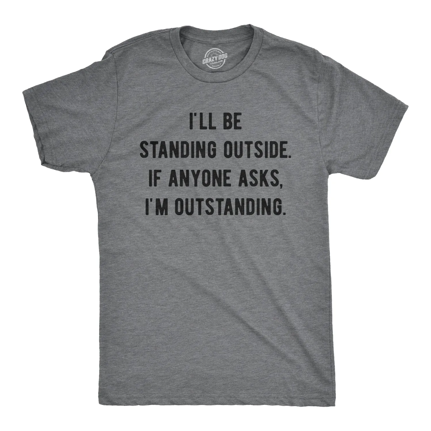 If Anyone Asks I'm Outstanding Men's T Shirt sold by Crazy Dog T-Shirts
