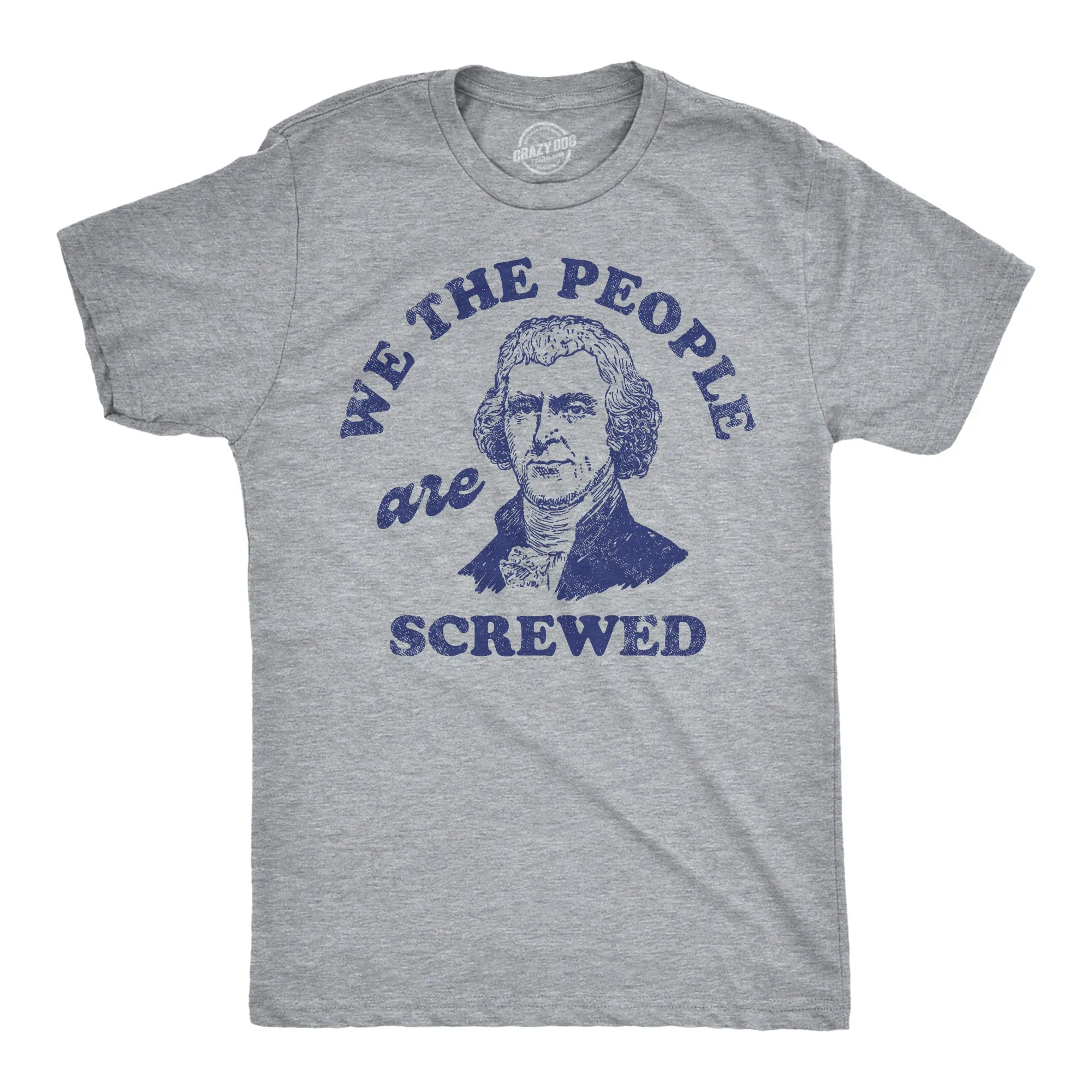 We The People Are Screwed Men's T Shirt sold by Crazy Dog T-Shirts product image thumbnail 3
