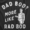 Dad Bod More Like Rad Bod Men's T Shirt sold by Crazy Dog T-Shirts