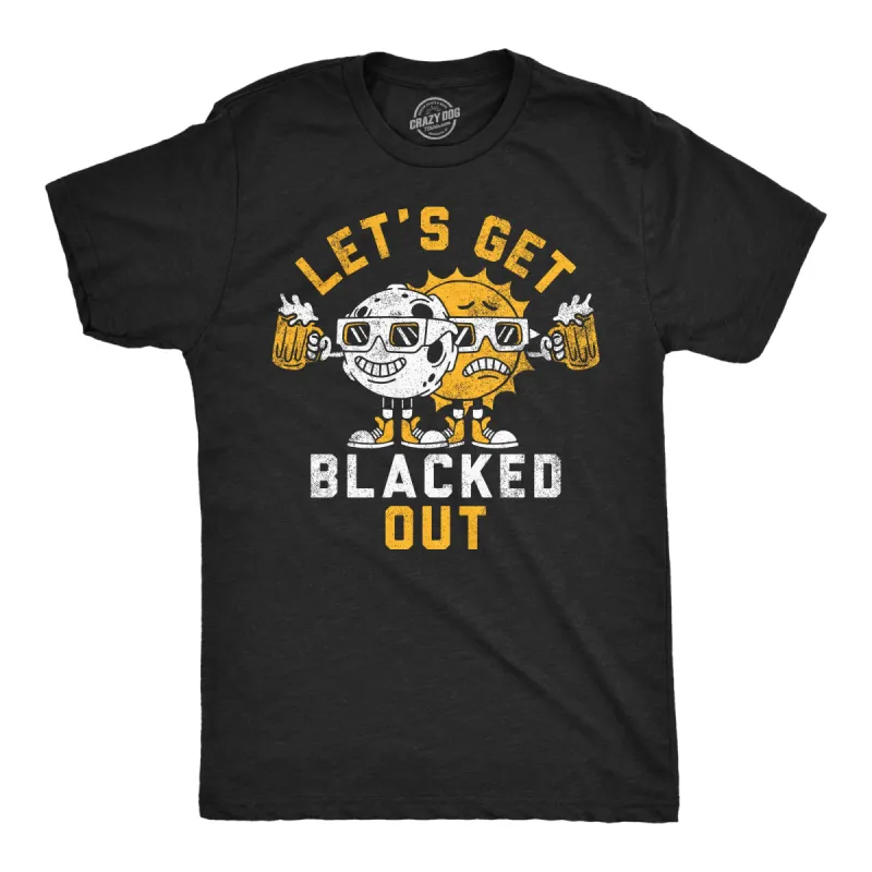 Lets Get Blacked Out Men's T Shirt sold by Crazy Dog T-Shirts