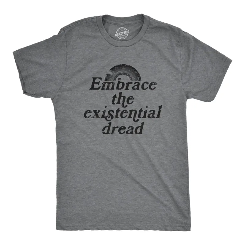 Embrace The Existential Dread Men's T Shirt sold by Crazy Dog T-Shirts