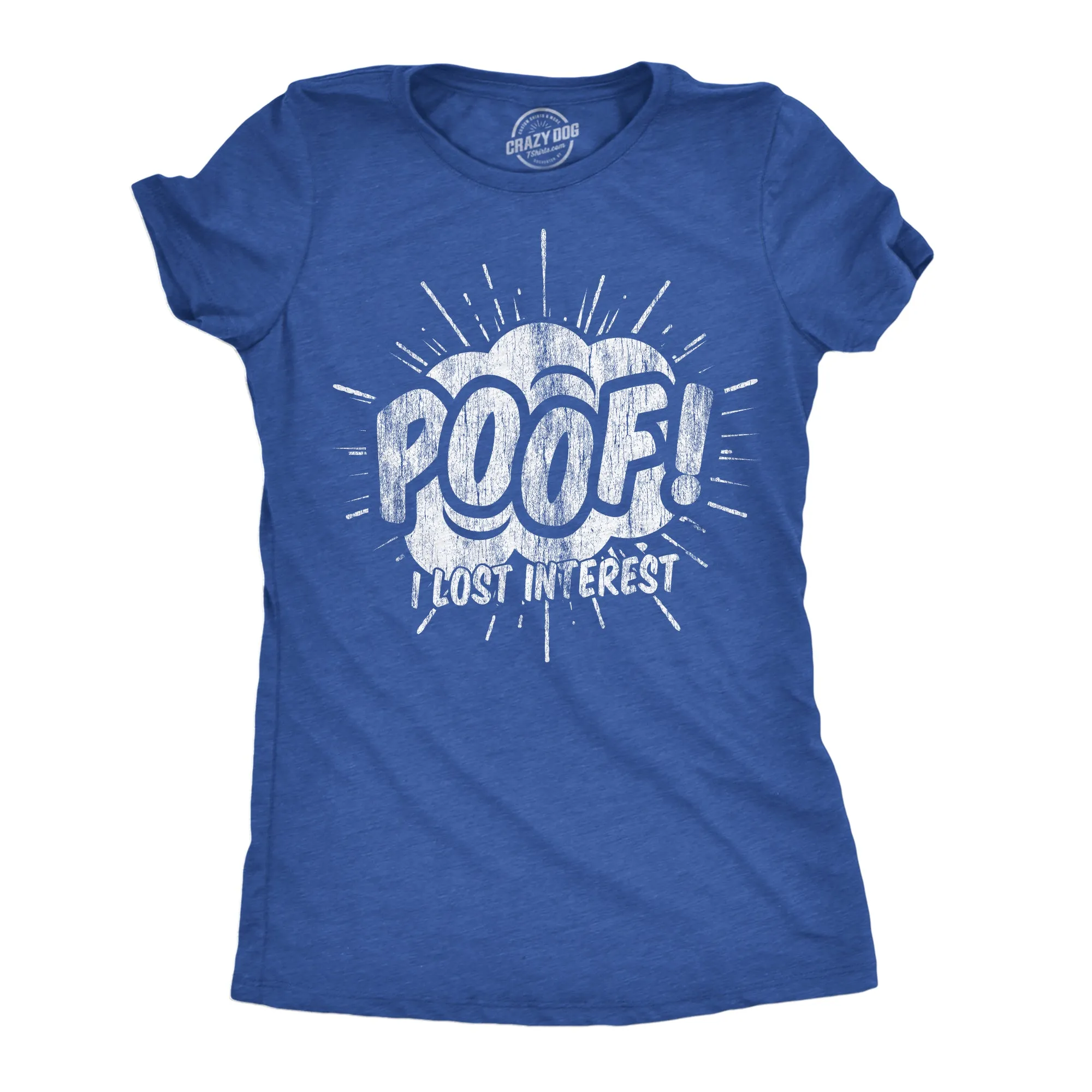 Poof I Lost Interest Women's T Shirt sold by Crazy Dog T-Shirts
