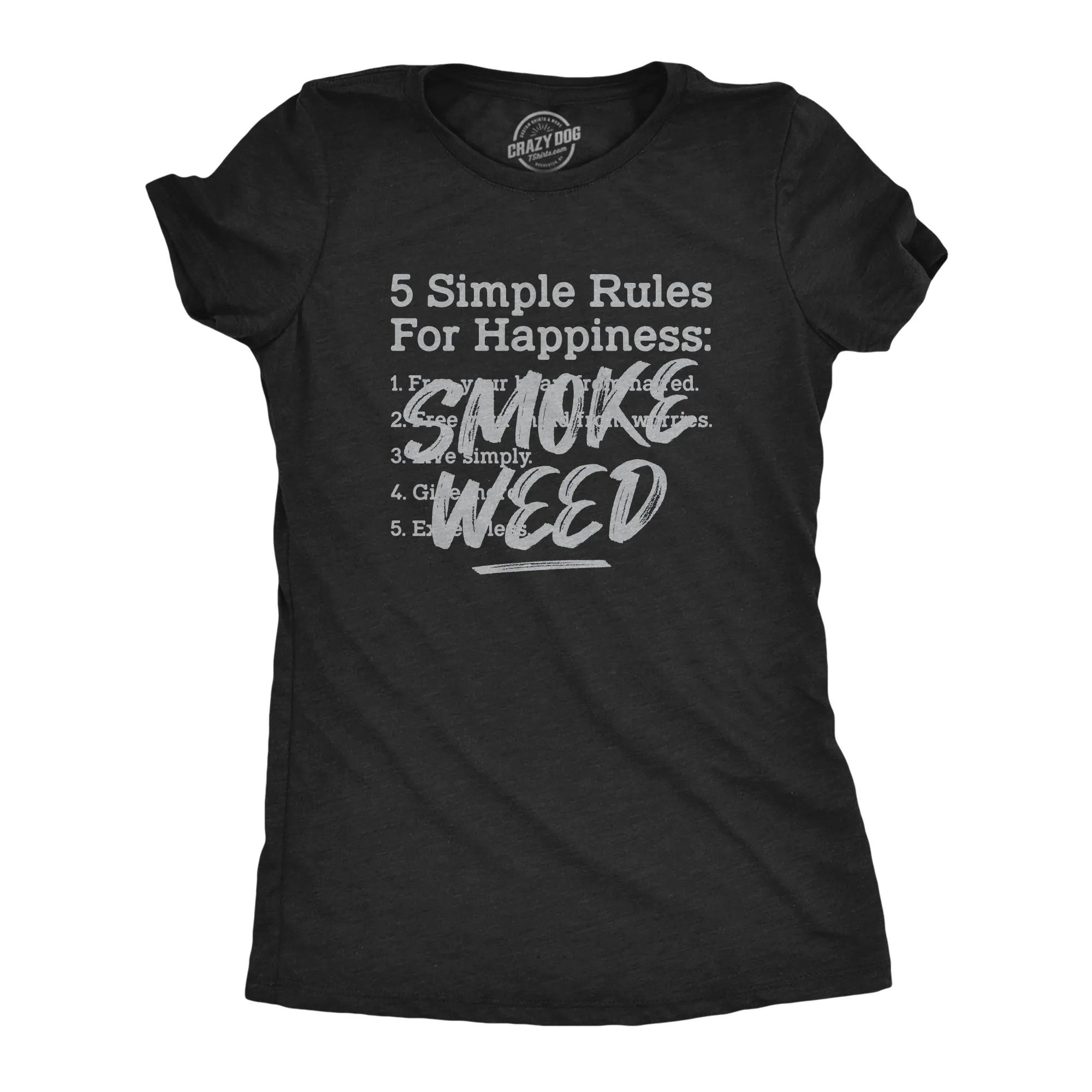 5 Simple Rules For Happiness: Smoke Weed Women's T Shirt sold by Crazy Dog T-Shirts