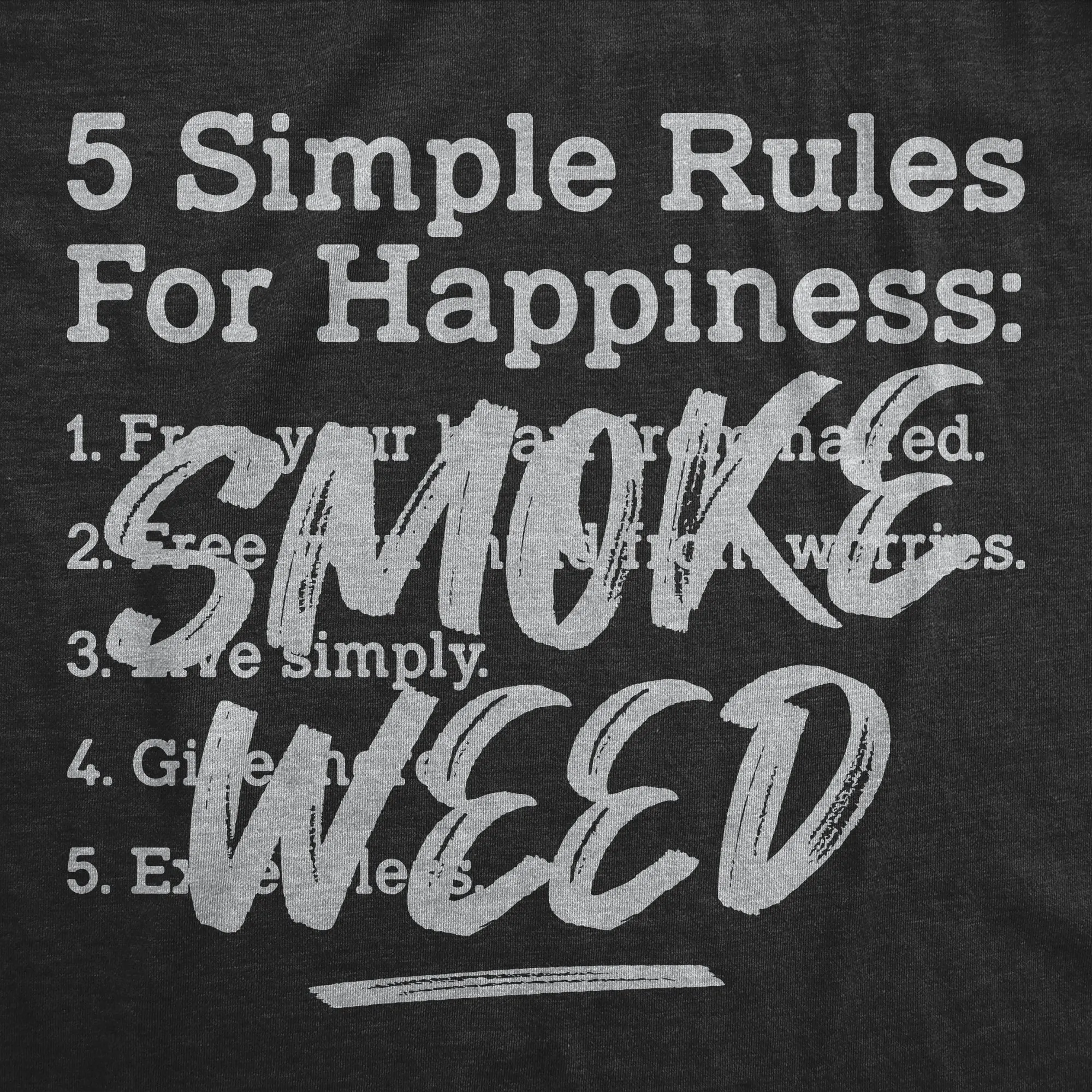 5 Simple Rules For Happiness: Smoke Weed Women's T Shirt sold by Crazy Dog T-Shirts product image thumbnail 2