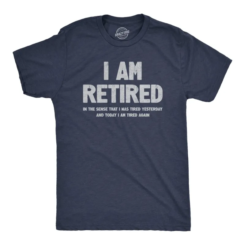 I Am Retired Men's T Shirt sold by Crazy Dog T-Shirts