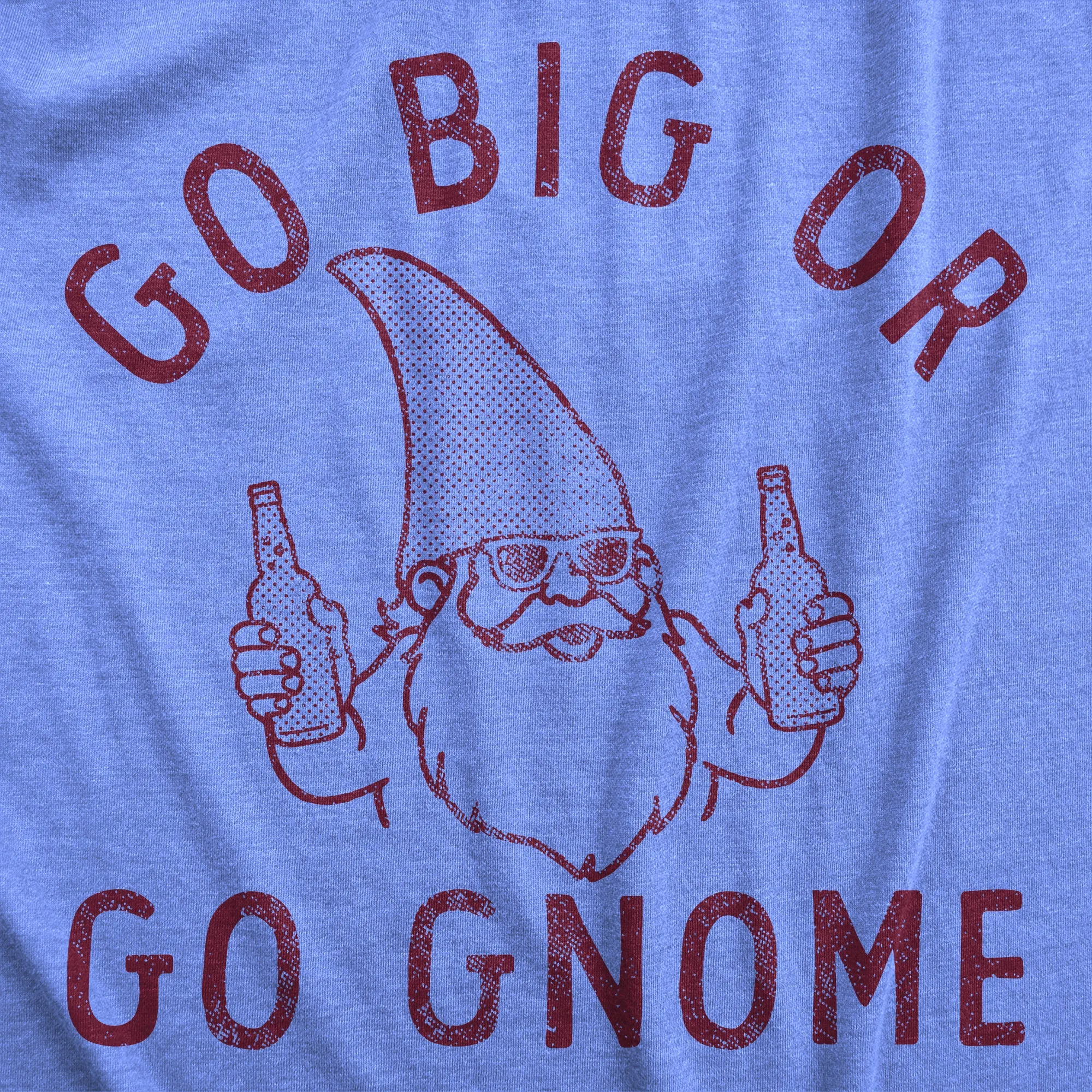 Go Big Or Go Gnome Women's T Shirt sold by Crazy Dog T-Shirts product image thumbnail 2