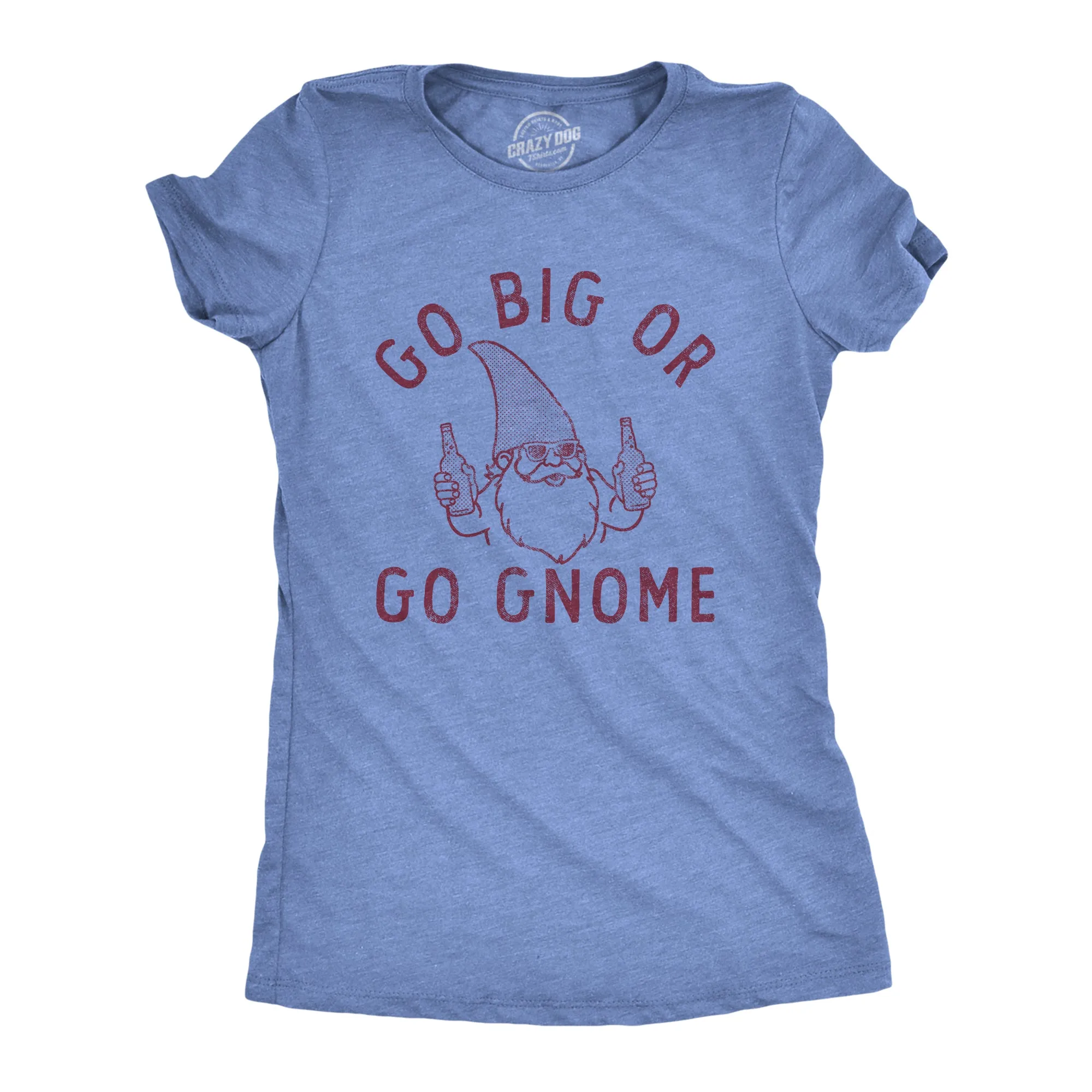 Go Big Or Go Gnome Women's T Shirt sold by Crazy Dog T-Shirts