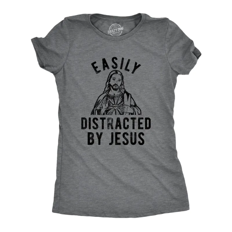 Easily Distracted By Jesus Women's T Shirt sold by Crazy Dog T-Shirts