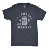 Its Beer Can Not Beer Cant Men's T Shirt sold by Crazy Dog T-Shirts
